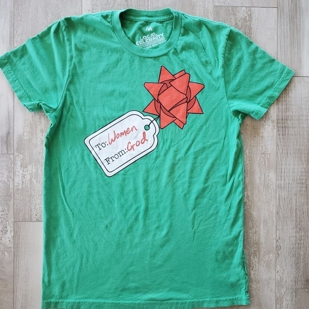 𝅺local Celebrity- Woman gift from God Tshirt NWOT